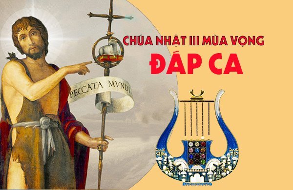 Đáp ca – Chúa nhật III Mùa Vọng - năm A